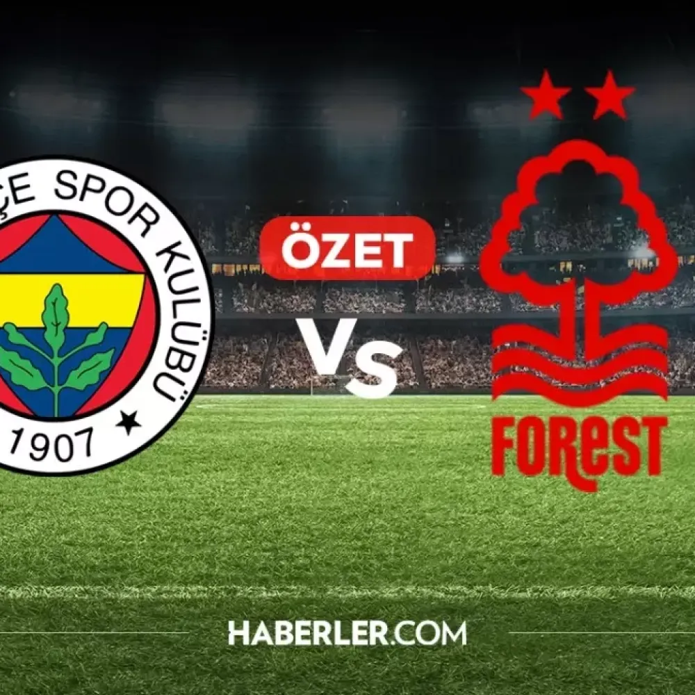 Fenerbahçe Nottingham Forest maç özeti ve golleri! (ÖZET) Fenerbahçe Nottingham Forest kaç kaç bitti, golleri kim attı?