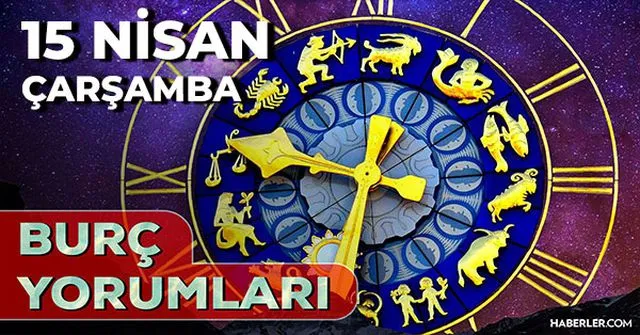 15 Nisan 2026 burç yorumları! Kova, Aslan, Başak burcu AŞK, EVLİLİK, SAĞLIK yorumları ne diyor?