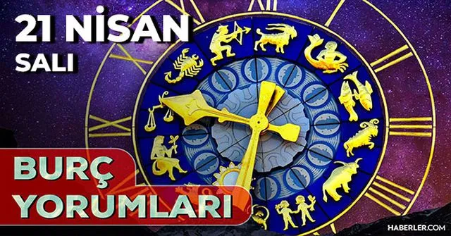 21 Nisan 2026 burç yorumları! Oğlak, Aslan, Yay burcu AŞK, EVLİLİK, SAĞLIK yorumları ne diyor?
