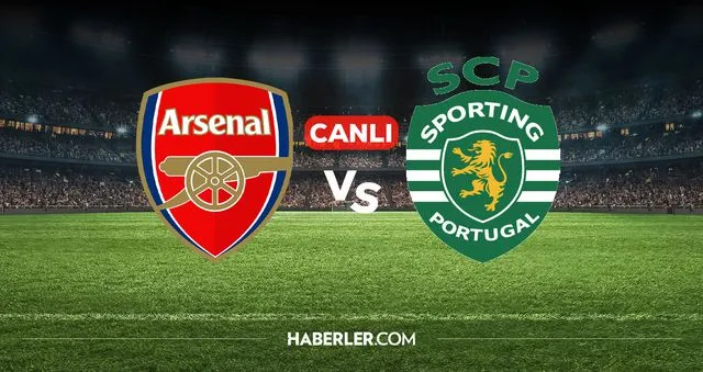 Arsenal Sporting Lizbon CANLI izle! Arsenal Sporting Lizbon maçı hangi kanalda, nereden izlenir?