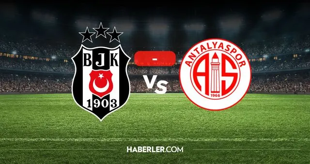 Beşiktaş Antalyaspor kaç kaç? MAÇ SONUCU! Beşiktaş Antalyaspor golleri kim attı, canlı maç anlatımı!