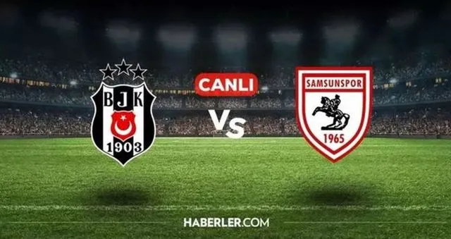 Beşiktaş Samsunspor CANLI nereden izlenir? Beşiktaş Samsunspor maçı hangi kanalda, nereden izlenir?