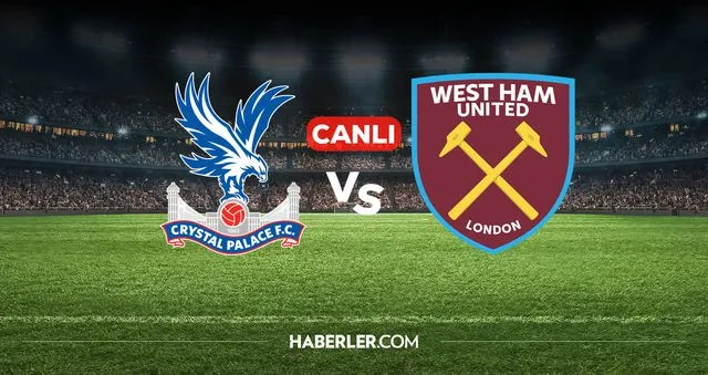 Crystal Palace West Ham CANLI nereden izlenir? Crystal Palace West Ham maçı hangi kanalda, nereden izlenir?