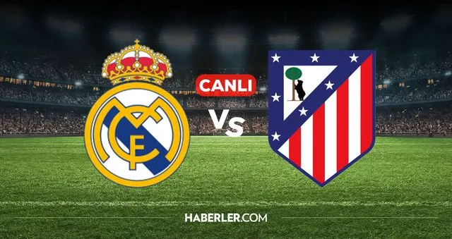 La Liga'da Büyük Maç: Real Madrid - Atletico MadridCANLI Yayın