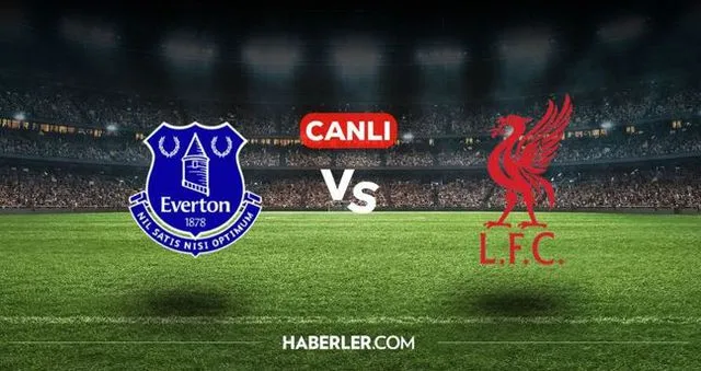 Liverpool Everton CANLI nereden izlenir? Everton Liverpool maçı hangi kanalda, canlı nasıl izlenir?