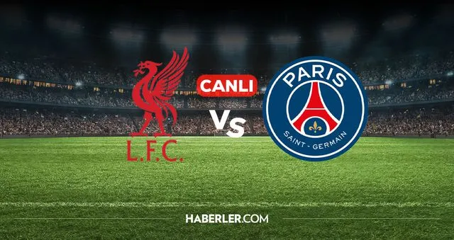 Liverpool PSG CANLI İZLE! (LİNK) Liverpool PSG maçı hangi kanalda, nereden izlenir?