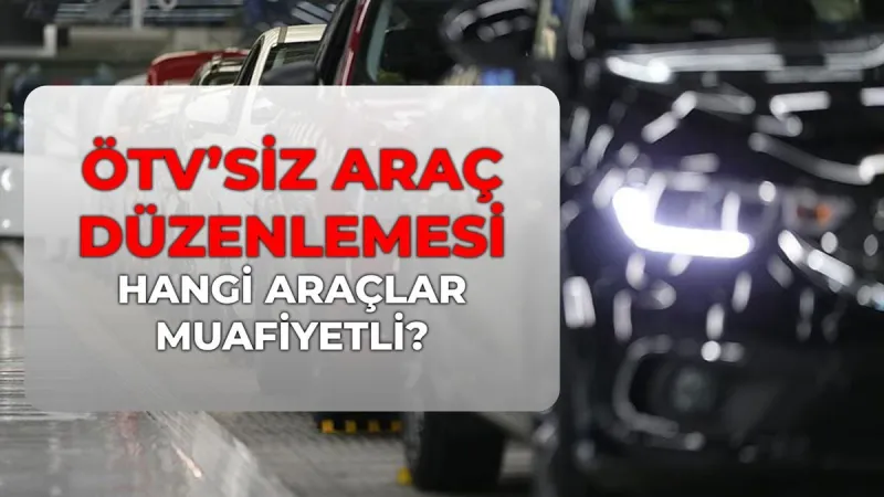 2026 Yılı ÖTV Muafiyeti Düzenlemesi Son Durum: Engelli ve Emekliler İçin ÖTV'siz Araç Alımı