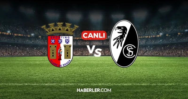 Braga Freiburg Ukrayna CANLI nereden izlenir? Braga Freiburg maçı hangi kanalda, nereden izlenir?