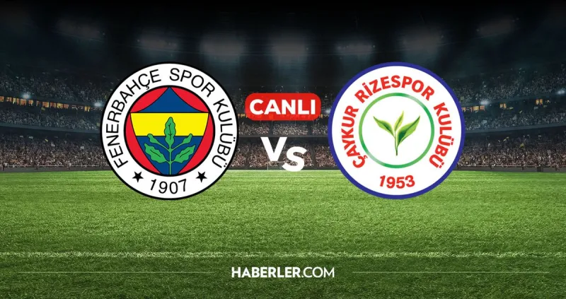 Fenerbahçe Rizespor CANLI İZLE! Fenerbahçe Rizespor maçı hangi kanalda, nereden izlenir?