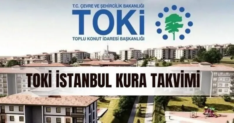 İstanbul TOKİ çekilişi ne zaman? TOKİ İstanbul 100 bin konut kura çekilişi başvurusu kabul edilenler ve reddedilenler isim listesi sorgulama!