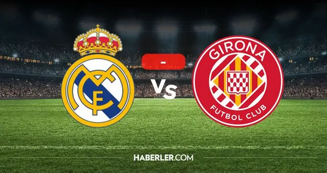 Real Madrid Girona kaç kaç? MAÇ SONUCU! Real Madrid Girona golleri kim attı, canlı maç anlatımı!