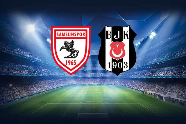 Samsunspor-Beşiktaş mücadelesinin ilk 11
