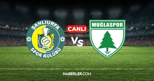Şanlıurfaspor Muğlaspor CANLI nereden izlenir? Şanlıurfaspor Muğlaspor maçı hangi kanalda, nereden izlenir?